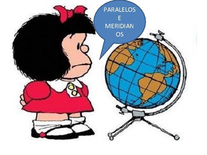 PARALELOS E MERIDIAN OS 