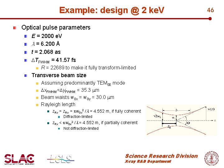 Example: design @ 2 ke. V 46 Optical pulse parameters E = 2000 e.
