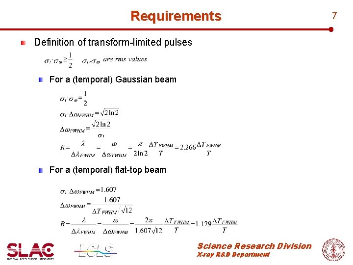 Requirements Definition of transform-limited pulses For a (temporal) Gaussian beam For a (temporal) flat-top