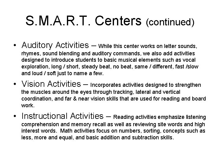 S. M. A. R. T. Centers (continued) • Auditory Activities – While this center