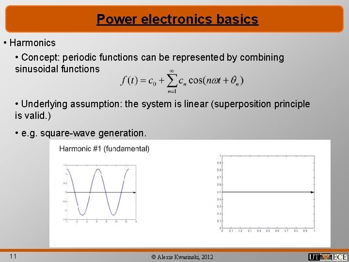 Power electronics basics • Harmonics • Concept: periodic functions can be represented by combining