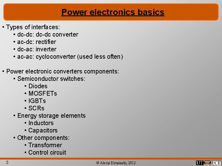 Power electronics basics • Types of interfaces: • dc-dc: dc-dc converter • ac-dc: rectifier