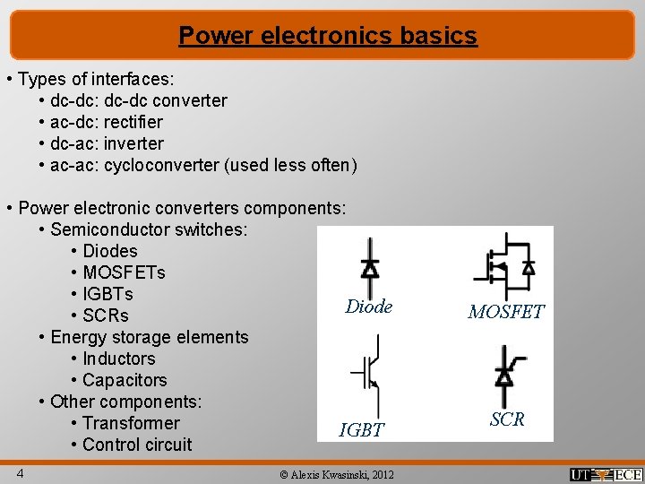 Power electronics basics • Types of interfaces: • dc-dc: dc-dc converter • ac-dc: rectifier