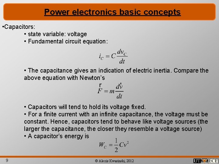 Power electronics basic concepts • Capacitors: • state variable: voltage • Fundamental circuit equation: