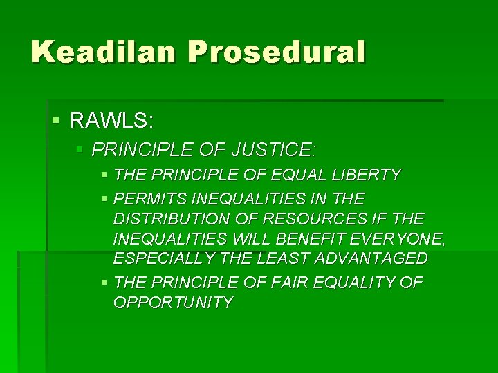 Keadilan Prosedural § RAWLS: § PRINCIPLE OF JUSTICE: § THE PRINCIPLE OF EQUAL LIBERTY