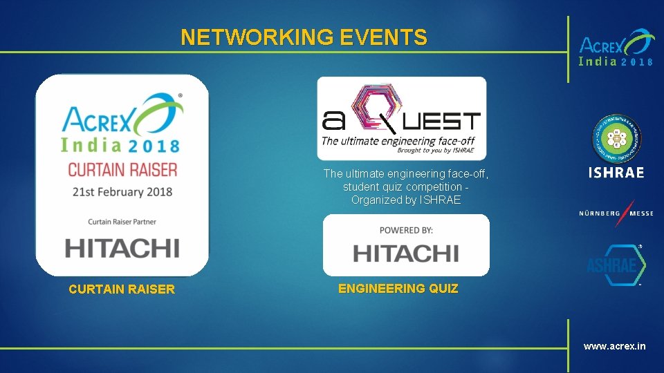 NETWORKING EVENTS The ultimate engineering face-off, student quiz competition Organized by ISHRAE CURTAIN RAISER