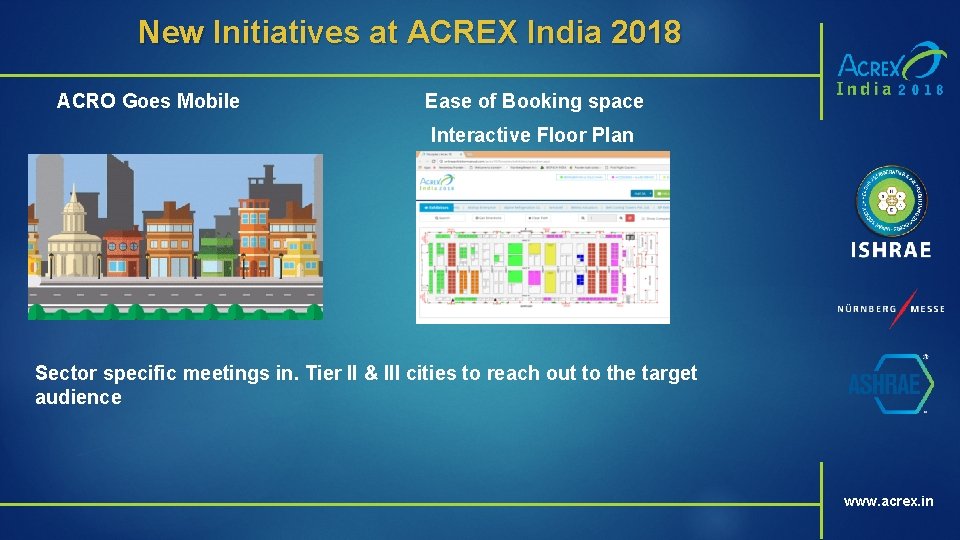 New Initiatives at ACREX India 2018 ACRO Goes Mobile Ease of Booking space Interactive