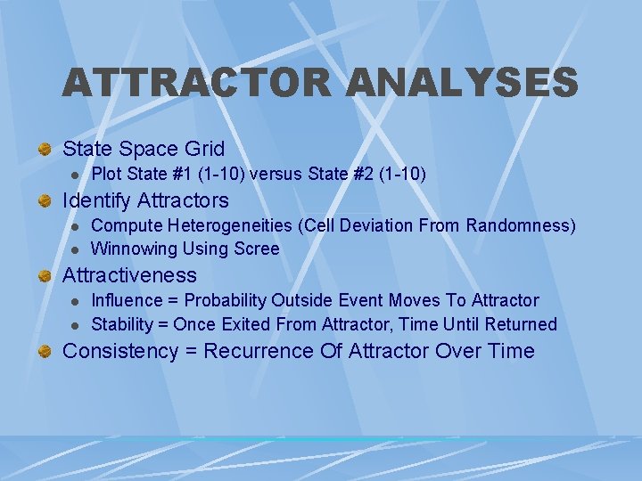 ATTRACTOR ANALYSES State Space Grid l Plot State #1 (1 -10) versus State #2