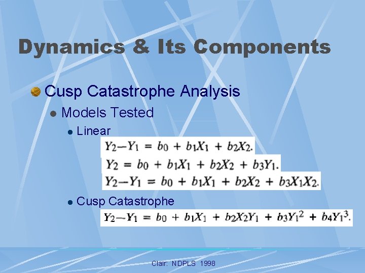 Dynamics & Its Components Cusp Catastrophe Analysis l Models Tested l Linear l Cusp