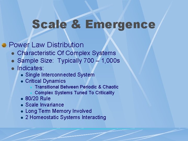 Scale & Emergence Power Law Distribution l l l Characteristic Of Complex Systems Sample