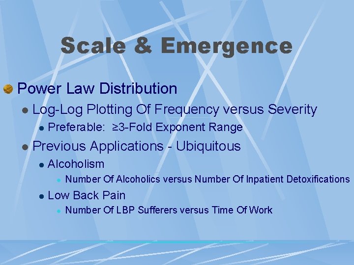 Scale & Emergence Power Law Distribution l Log-Log Plotting Of Frequency versus Severity l