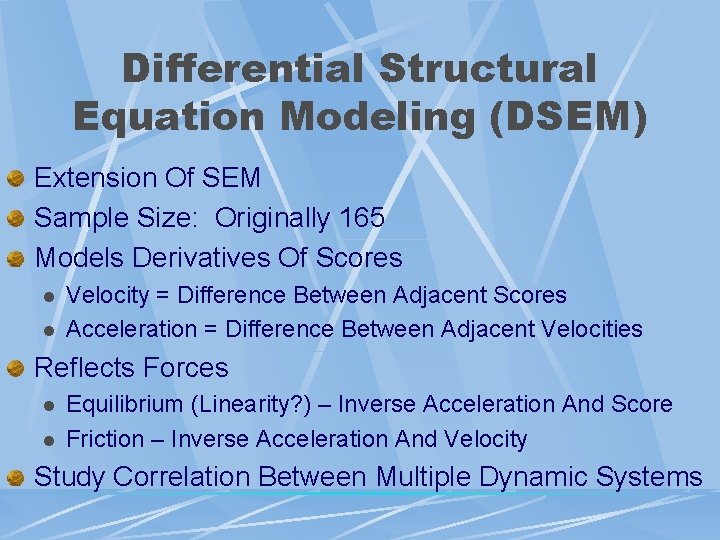 Differential Structural Equation Modeling (DSEM) Extension Of SEM Sample Size: Originally 165 Models Derivatives