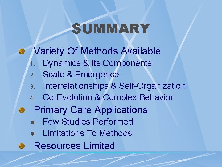 SUMMARY Variety Of Methods Available 1. 2. 3. 4. Dynamics & Its Components Scale