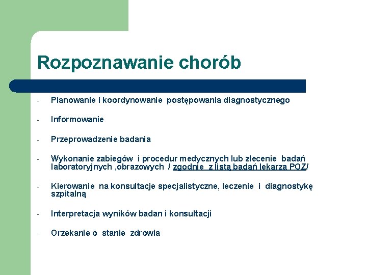 Rozpoznawanie chorób - Planowanie i koordynowanie postępowania diagnostycznego - Informowanie - Przeprowadzenie badania -