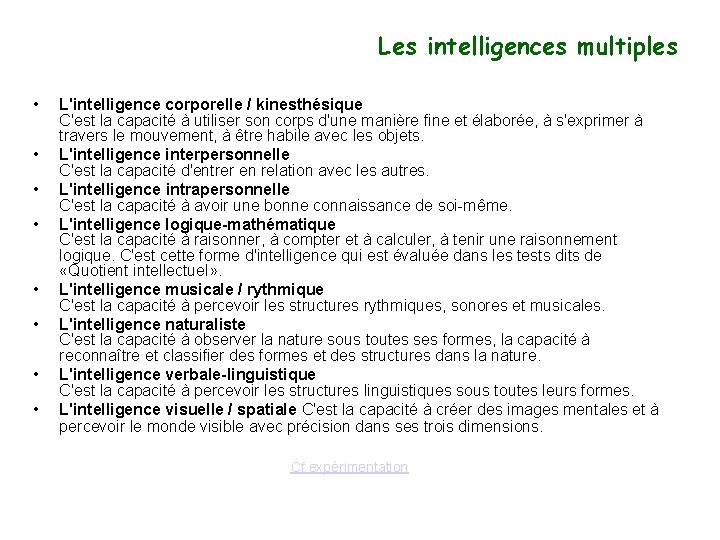 Les intelligences multiples • • L'intelligence corporelle / kinesthésique C'est la capacité à utiliser