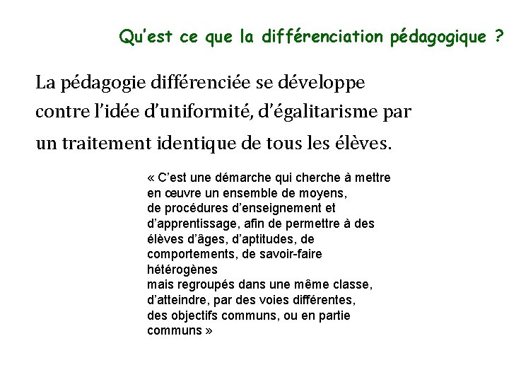 Qu’est ce que la différenciation pédagogique ? La pédagogie différenciée se développe contre l’idée