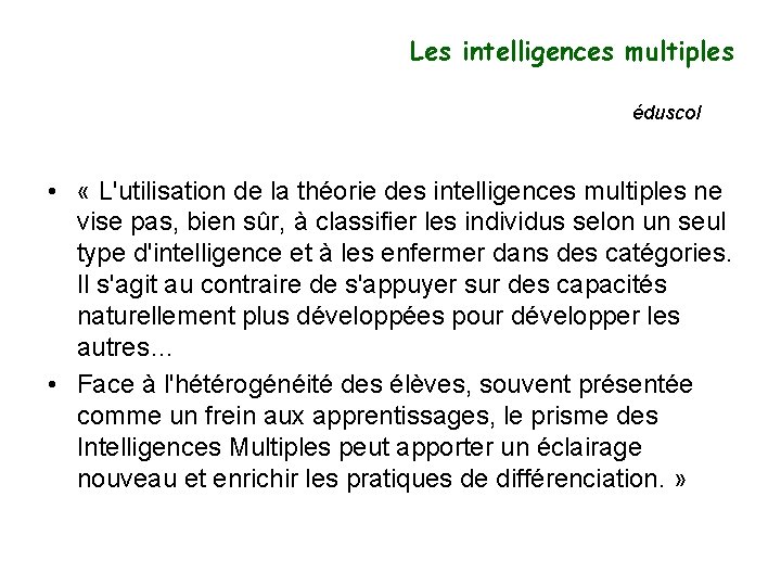 Les intelligences multiples éduscol • « L'utilisation de la théorie des intelligences multiples ne