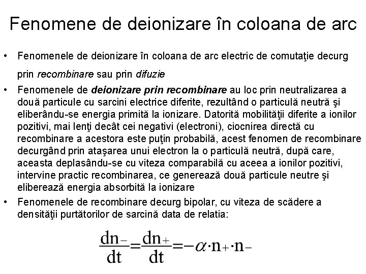 Fenomene de deionizare în coloana de arc • Fenomenele de deionizare în coloana de Fenomene de deionizare în coloana de arc • Fenomenele de deionizare în coloana de