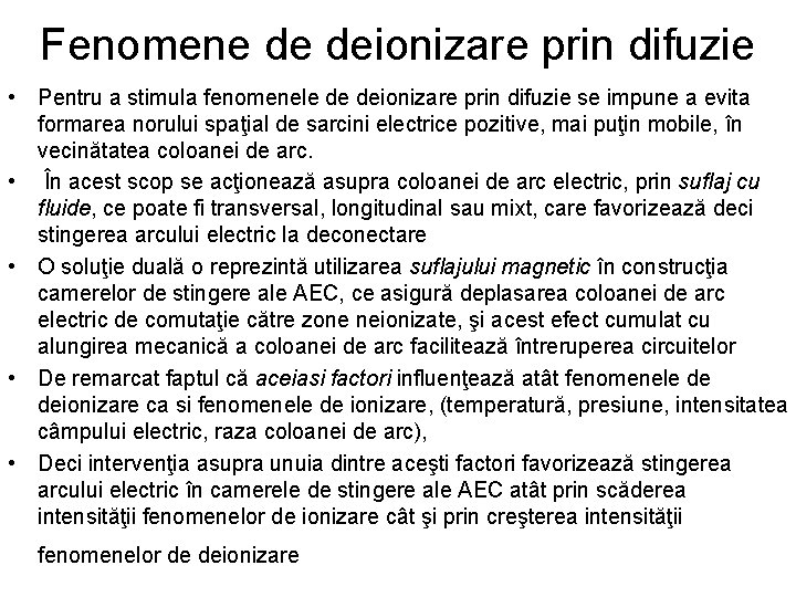 Fenomene de deionizare prin difuzie • Pentru a stimula fenomenele de deionizare prin difuzie Fenomene de deionizare prin difuzie • Pentru a stimula fenomenele de deionizare prin difuzie