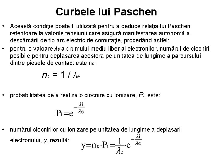 Curbele lui Paschen • Această condiţie poate fi utilizată pentru a deduce relaţia lui