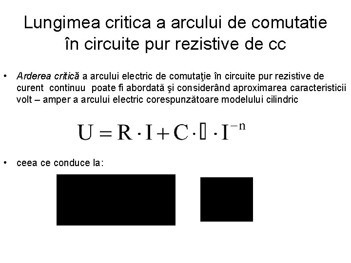 Lungimea critica a arcului de comutatie în circuite pur rezistive de cc • Arderea Lungimea critica a arcului de comutatie în circuite pur rezistive de cc • Arderea