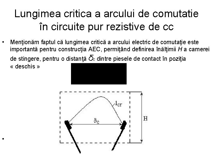 Lungimea critica a arcului de comutatie în circuite pur rezistive de cc • Menţionăm