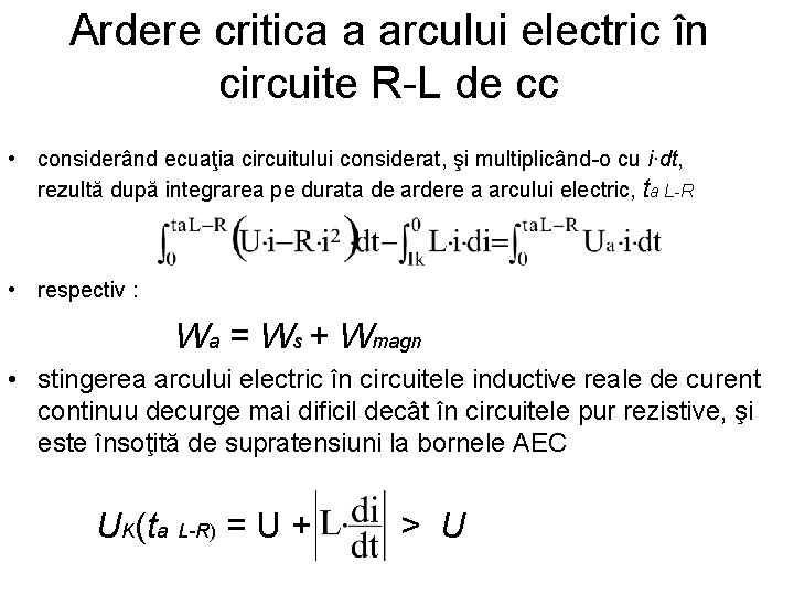 Ardere critica a arcului electric în circuite R-L de cc • considerând ecuaţia circuitului