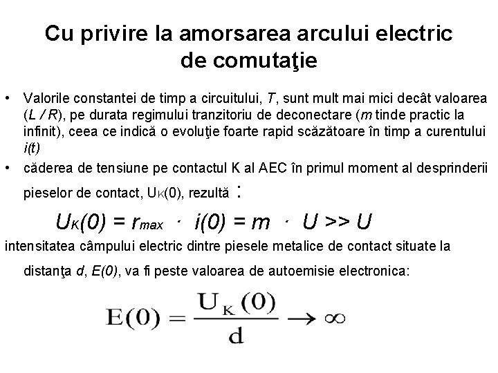 Cu privire la amorsarea arcului electric de comutaţie • Valorile constantei de timp a Cu privire la amorsarea arcului electric de comutaţie • Valorile constantei de timp a