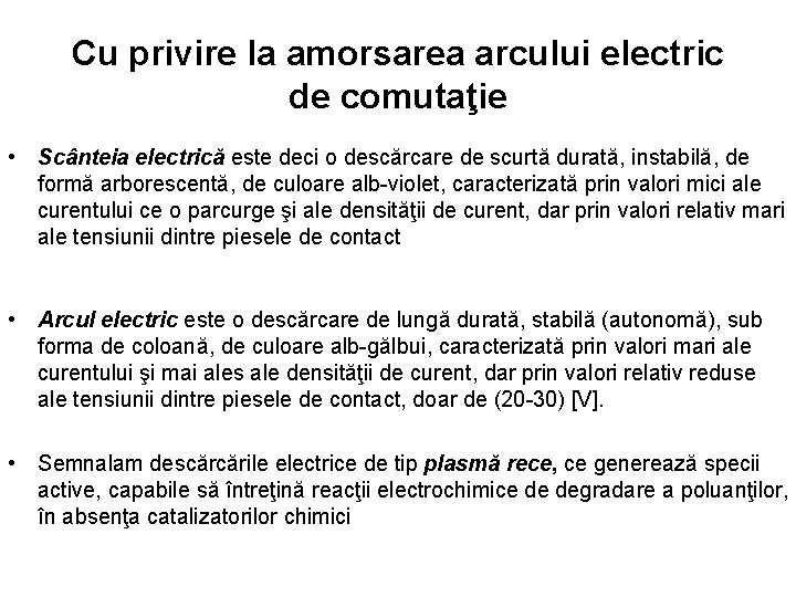 Cu privire la amorsarea arcului electric de comutaţie • Scânteia electrică este deci o Cu privire la amorsarea arcului electric de comutaţie • Scânteia electrică este deci o