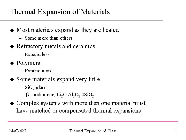 Thermal Expansion of Materials u Most materials expand as they are heated – Some