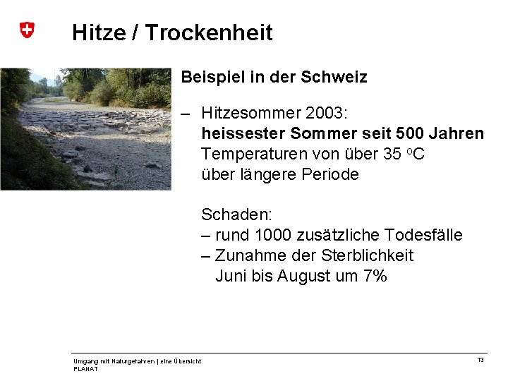 Hitze / Trockenheit Beispiel in der Schweiz – Hitzesommer 2003: heissester Sommer seit 500