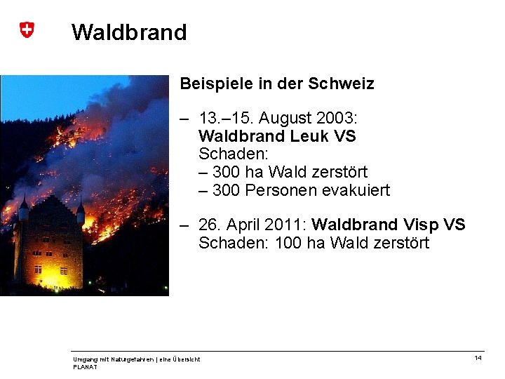 Waldbrand Beispiele in der Schweiz – 13. – 15. August 2003: Waldbrand Leuk VS