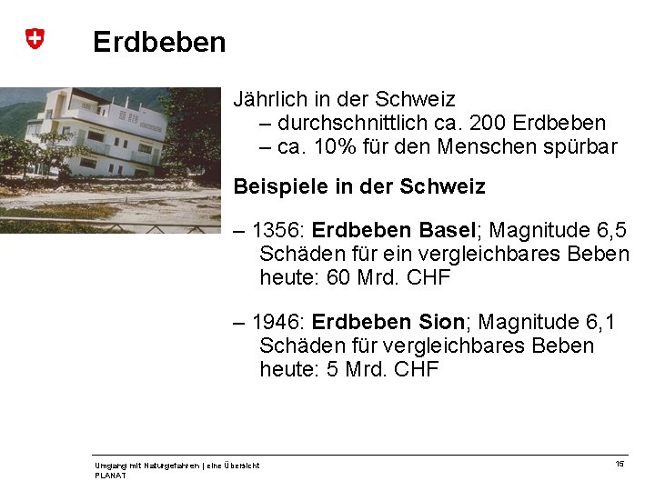 Erdbeben Jährlich in der Schweiz – durchschnittlich ca. 200 Erdbeben – ca. 10% für