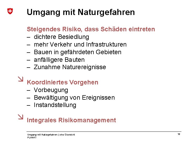 Umgang mit Naturgefahren Steigendes Risiko, dass Schäden eintreten – dichtere Besiedlung – mehr Verkehr