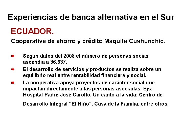 Experiencias de banca alternativa en el Sur ECUADOR. Cooperativa de ahorro y crédito Maquita