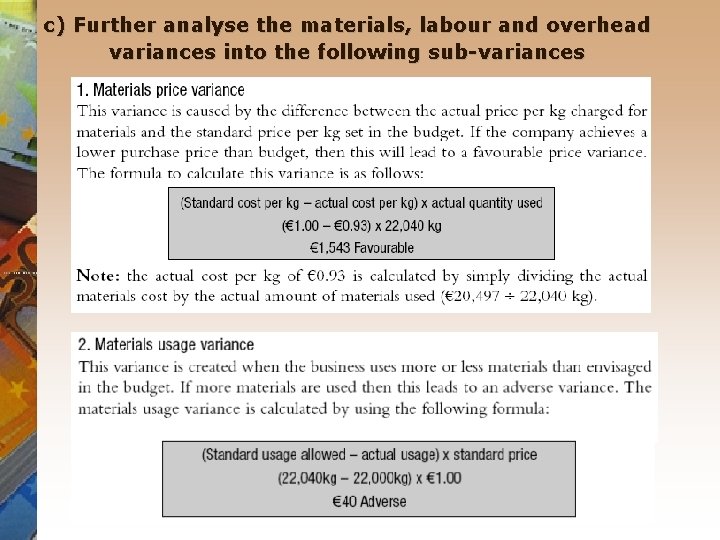 c) Further analyse the materials, labour and overhead variances into the following sub-variances 