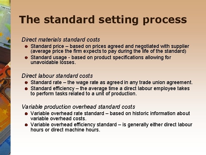 The standard setting process Direct materials standard costs Standard price – based on prices