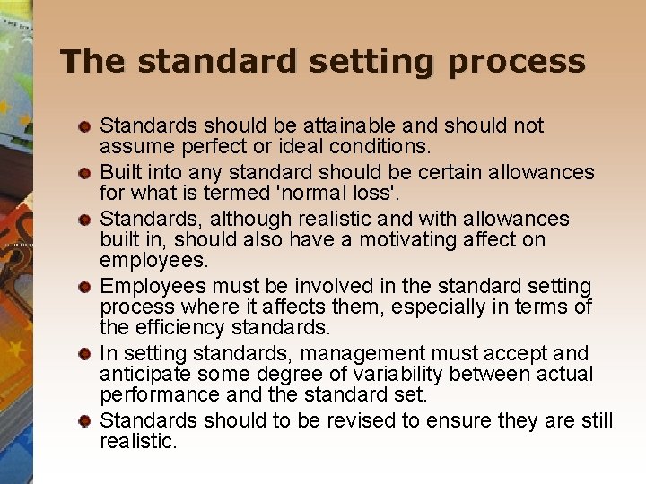 The standard setting process Standards should be attainable and should not assume perfect or