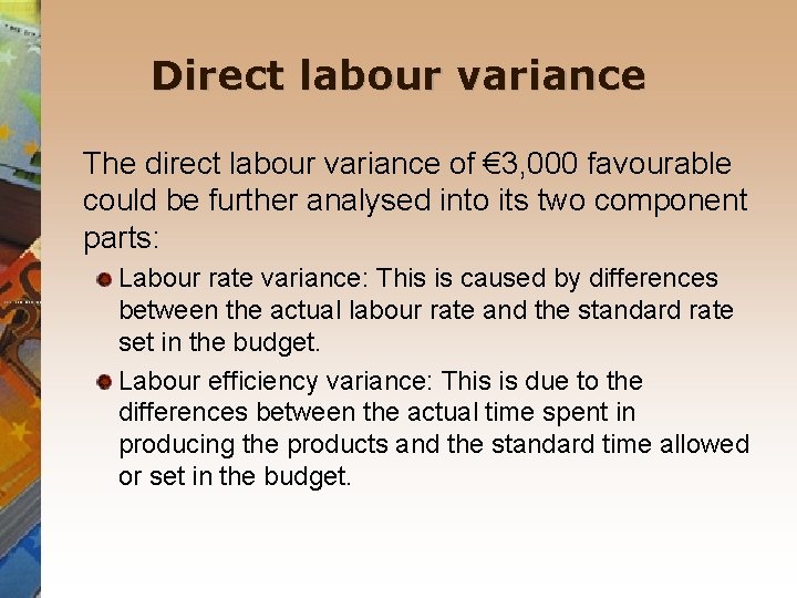 Direct labour variance The direct labour variance of € 3, 000 favourable could be