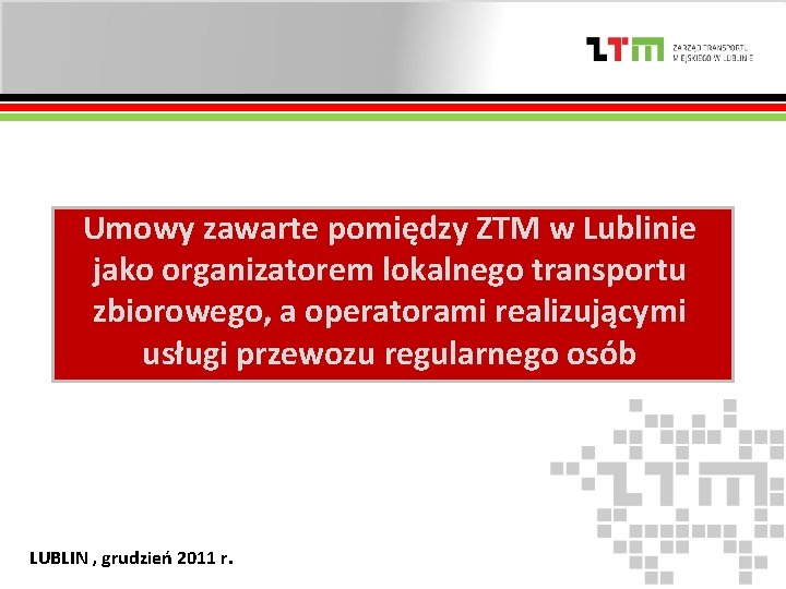Umowy zawarte pomiędzy ZTM w Lublinie jako organizatorem lokalnego transportu zbiorowego, a operatorami realizującymi