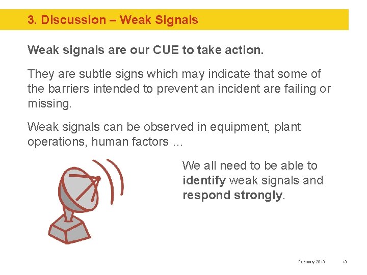 3. Discussion – Weak Signals Weak signals are our CUE to take action. They