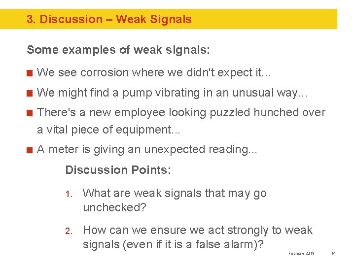 3. Discussion – Weak Signals Some examples of weak signals: We see corrosion where