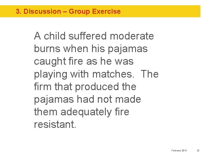 3. Discussion – Group Exercise A child suffered moderate burns when his pajamas caught