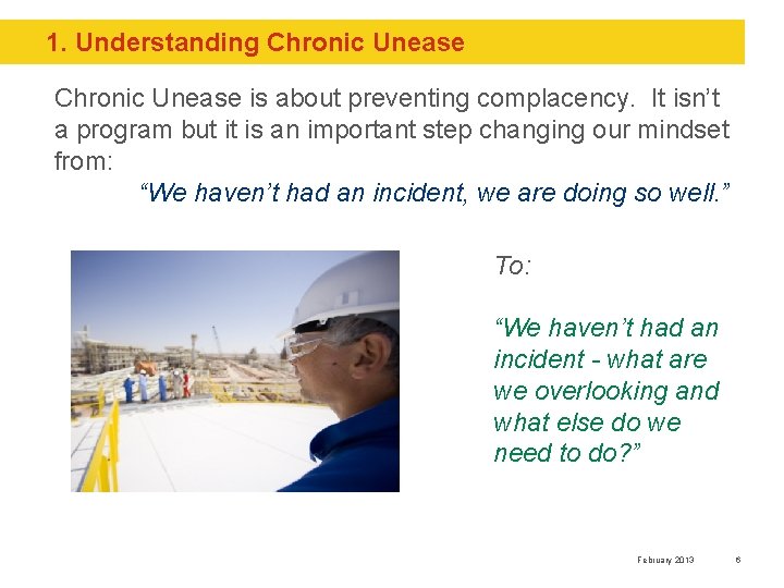 1. Understanding Chronic Unease is about preventing complacency. It isn’t a program but it