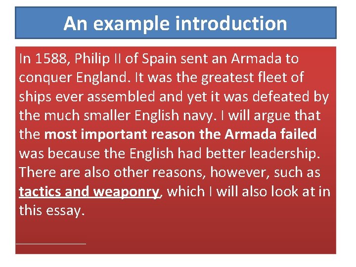 An example introduction In 1588, Philip II of Spain sent an Armada to conquer