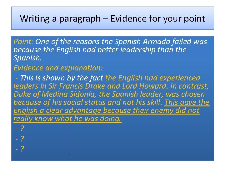 Writing a paragraph – Evidence for your point Point: One of the reasons the