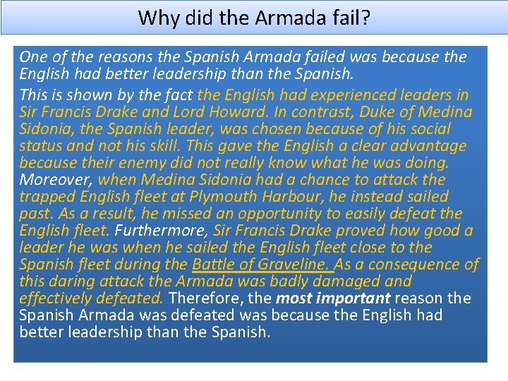 Why did the Armada fail? One of the reasons the Spanish Armada failed was