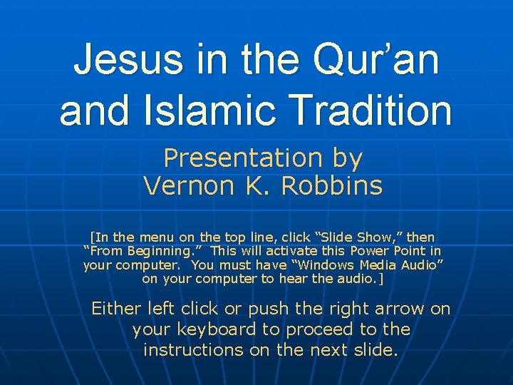 Jesus in the Qur’an and Islamic Tradition Presentation by Vernon K. Robbins [In the
