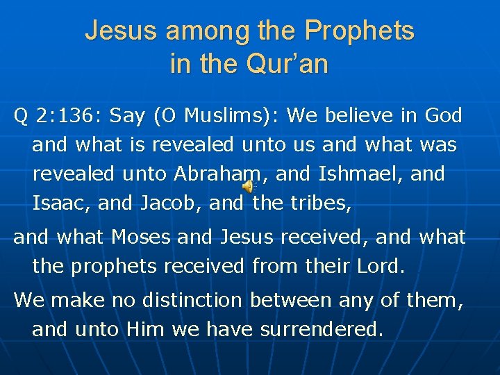 Jesus among the Prophets in the Qur’an Q 2: 136: Say (O Muslims): We