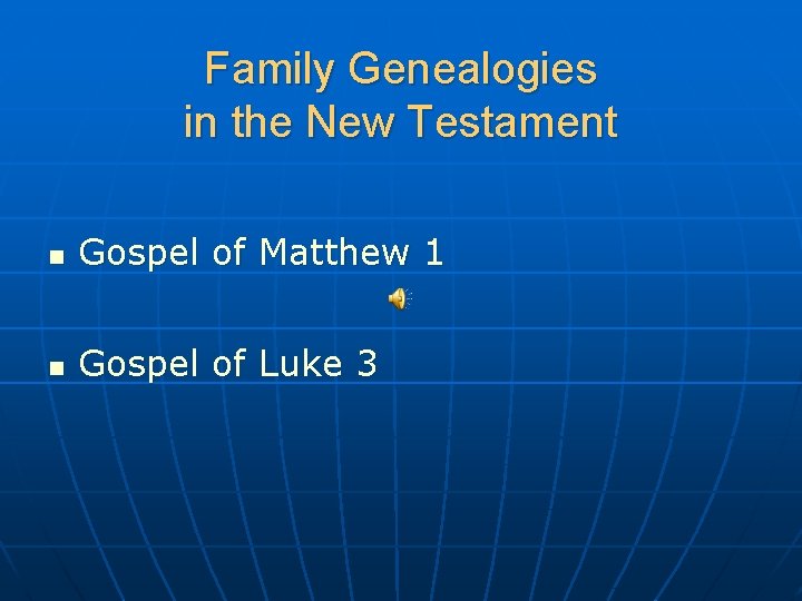 Family Genealogies in the New Testament n Gospel of Matthew 1 n Gospel of